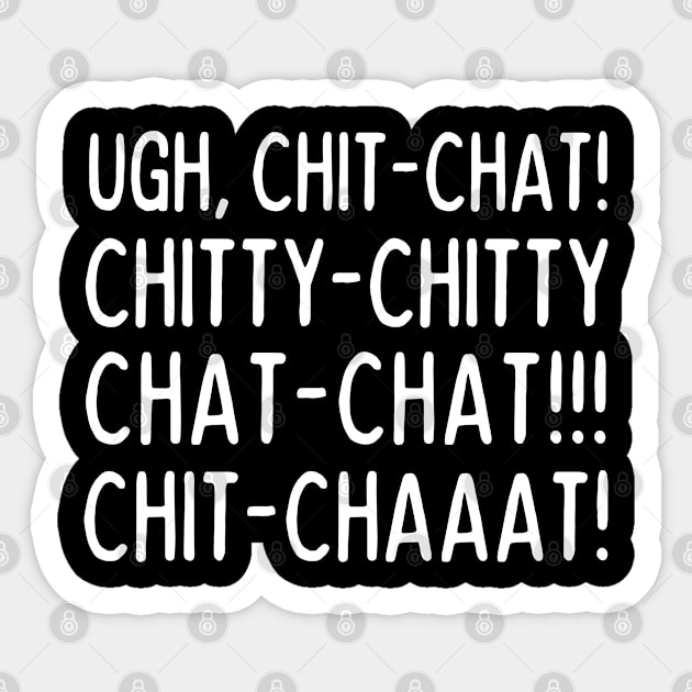 Ugh, chit-chat! Sticker by mksjr